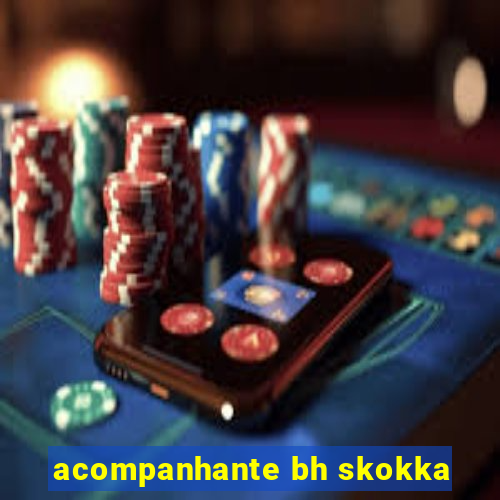 acompanhante bh skokka